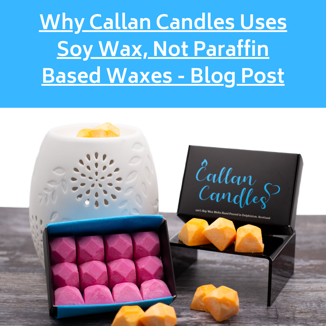 Why callan candles uses soy wax not paraffin based waxes - blog post